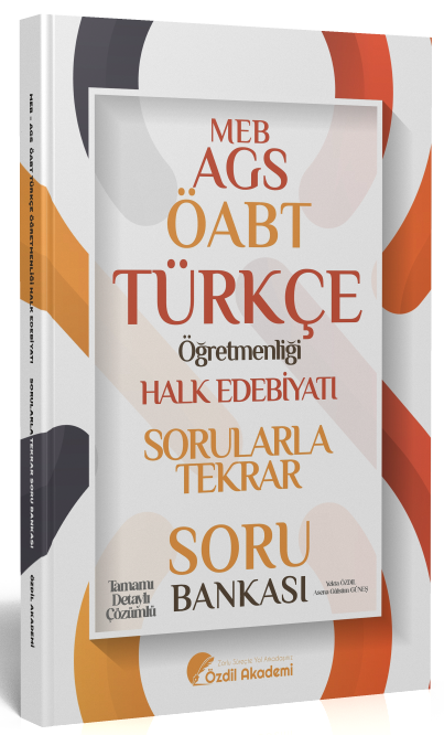 Özdil Akademi ÖABT MEB-AGS Türkçe Halk Edebiyatı Sorularla Tekrar Soru Bankası Çözümlü - Yekta Özdil Özdil Akademi Yayınları - İADESİZ