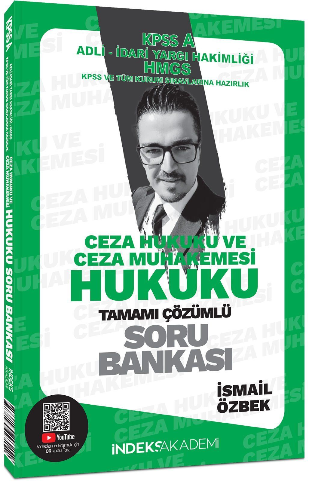 İndeks Akademi KPSS A Grubu Ceza Hukuku ve Ceza Muhakemesi Hukuku Soru Bankası Çözümlü - İsmail Özbek İndeks Akademi Yayıncılık