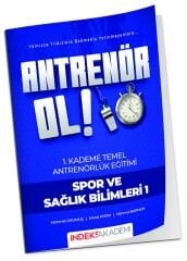 İndeks Akademi Antrenör Ol Temel Antrenörlük Eğitimi 1. Kademe Spor ve Sağlık Bilimleri-1 İndeks Akademi Yayıncılık - İADESİZ