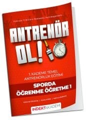 İndeks Akademi Antrenör Ol Temel Antrenörlük Eğitimi 1. Kademe Sporda Öğrenme Öğretme-1 İndeks Akademi Yayıncılık - İADESİZ
