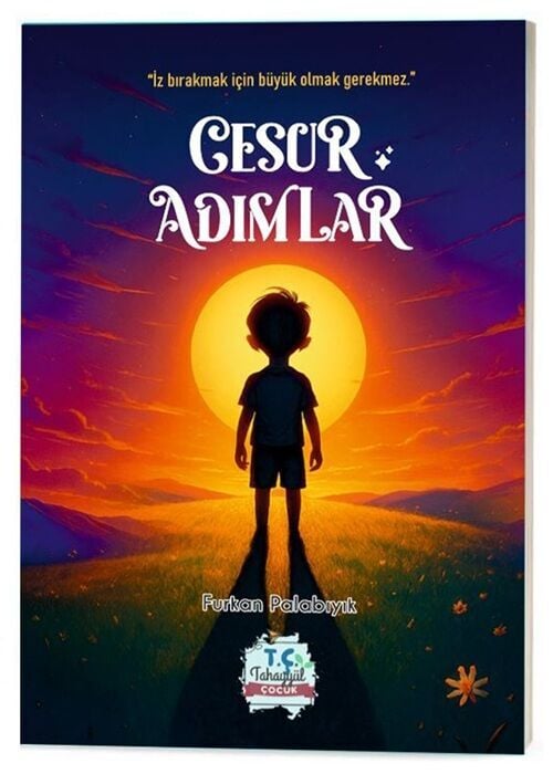 Cesur Adımlar - Furkan Palabıyık Tahayyül Çocuk Yayınları
