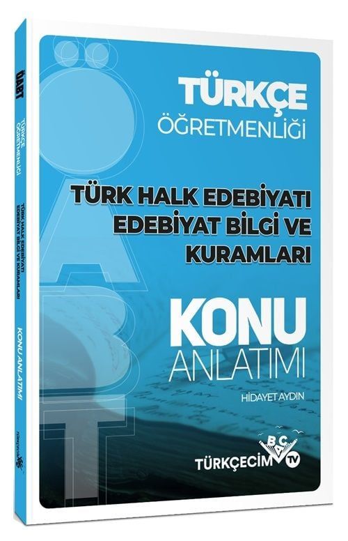 Türkçecim TV ÖABT Türkçe Öğretmenliği Türk Halk Edebiyatı Edebiyat Bilgi ve Kuramları Konu Anlatımı - Hidayet Aydın Türkçecim TV Yayınları - İADESİZ